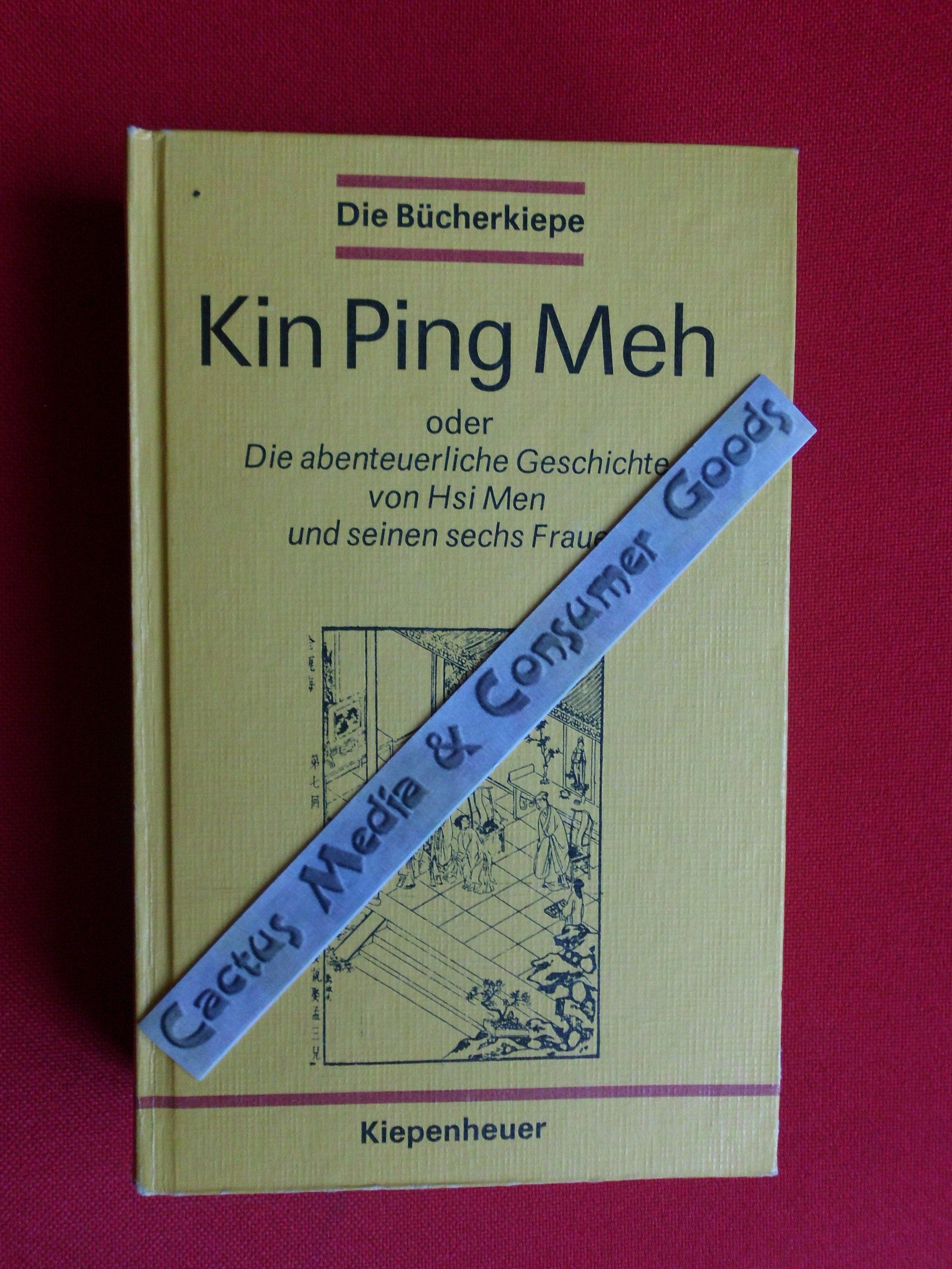 Kin Ping Meh oder die abenteuerliche Geschichte von HSI MEN und seinen sechs Frauen erster Band Classics