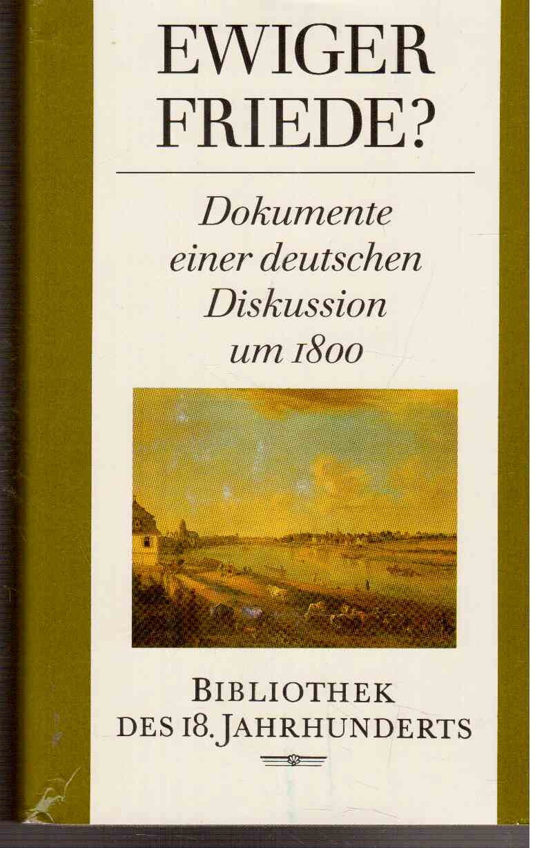 Ewiger Friede ? Dokumente einer deutschen Diskussion um 1800 book
