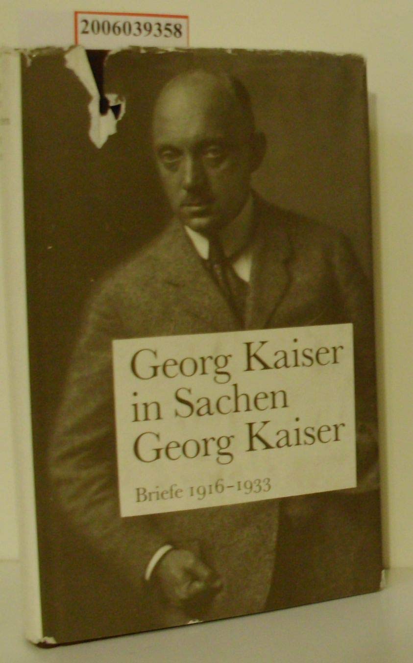 Georg Kaiser in Sachen Georg Kaiser: Briefe 1916-1933 book