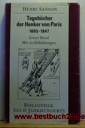 Tagebücher der Henker von Paris : 1685 - 1847; 1.Band Politics & Society