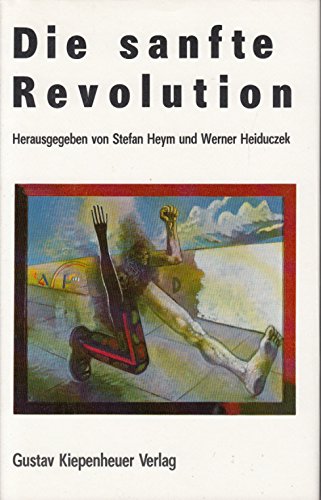 Die sanfte Revolution. Prosa, Lyrik, Protokolle, Erlebnisberichte, Reden Books