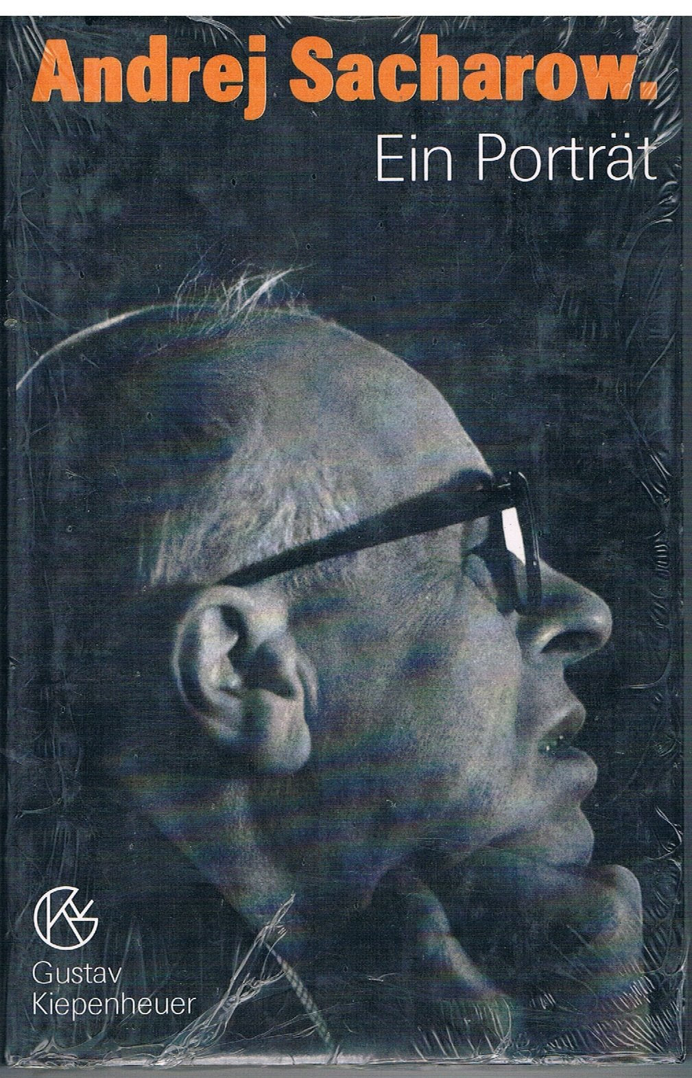 Andrej Sacharow. Ein Porträt. Aus Dokumenten, Erinnerungen und Fotos Books