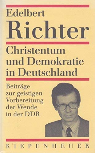 Christentum und Demokratie in Deutschland. Beiträge zur geistigen Vorbereitung der Wende in der DDR Professional & Reference Books