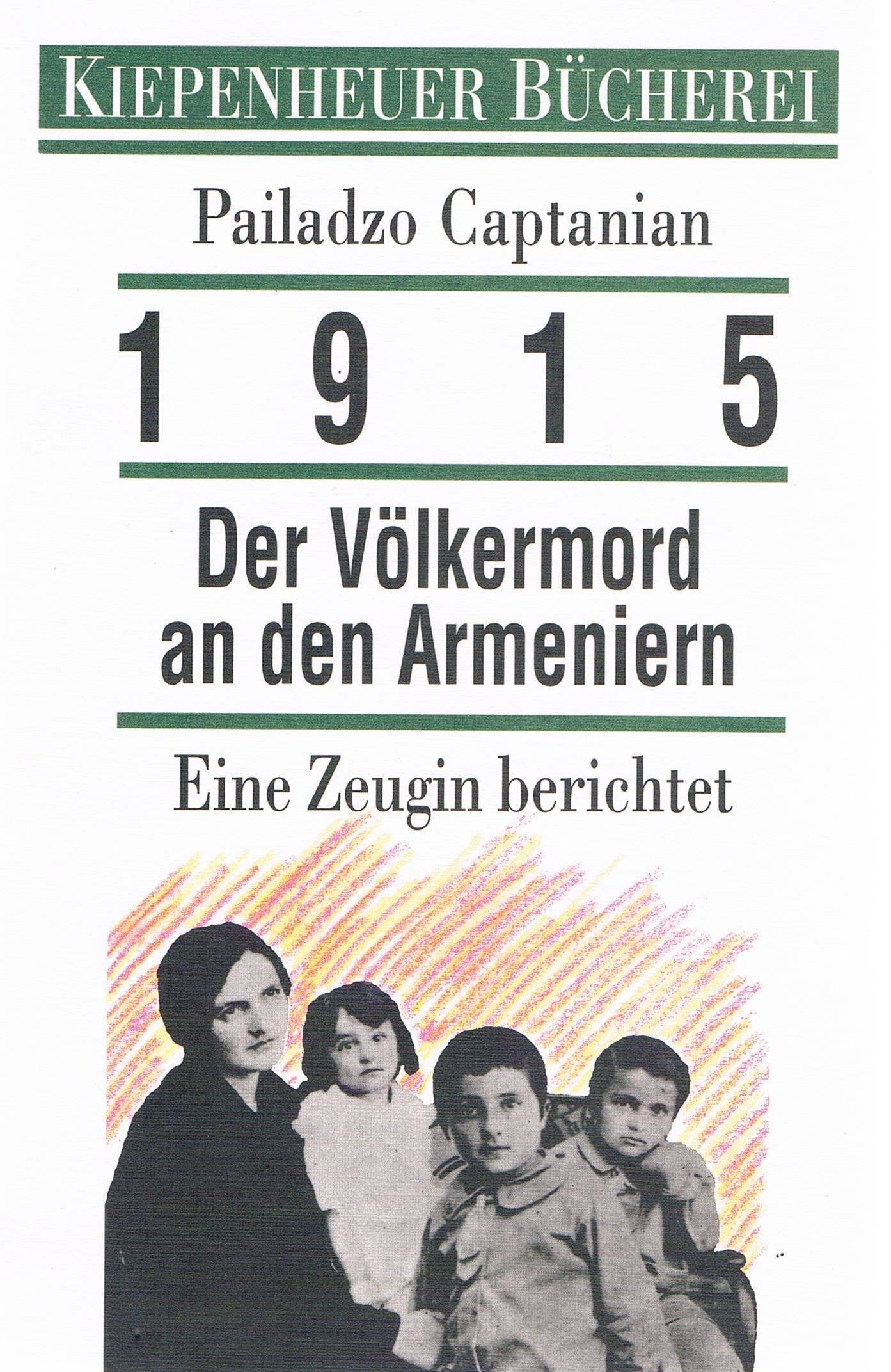 Neunzehnhundertfünfzehn (1915). Der Völkermord an den Armeniern. Eine Zeugin berichtet Memories