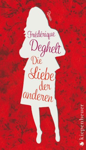 Die Liebe der anderen: Roman Contemporary literature