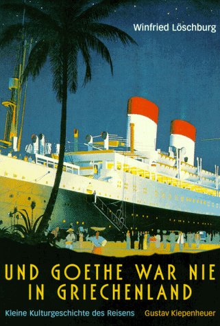Und Goethe war nie in Griechenland Travel