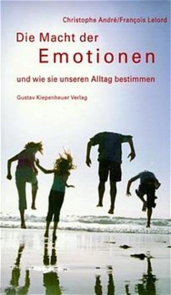 Die Macht der Emotionen: und wie sie unseren Alltag bestimmen Health, Nutrition & Fitness