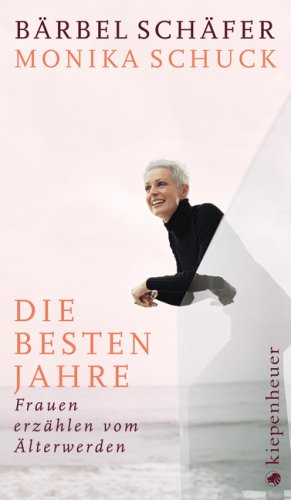 Die besten Jahre: Frauen erzählen vom Älterwerden Psychology