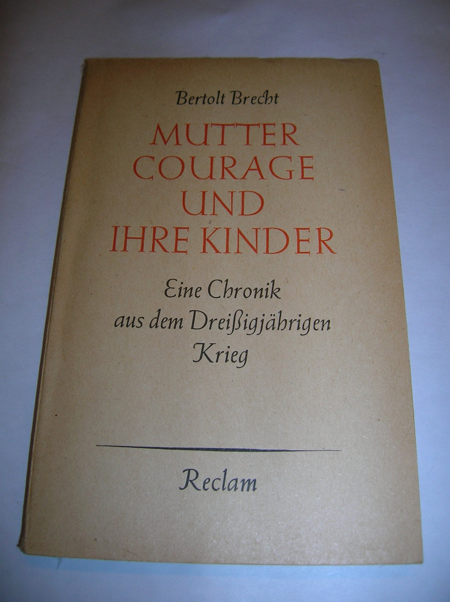 Mutter Courage und ihre Kinder : e. Chronik aus d. dreissigjährigen Krieg. Contemporary literature