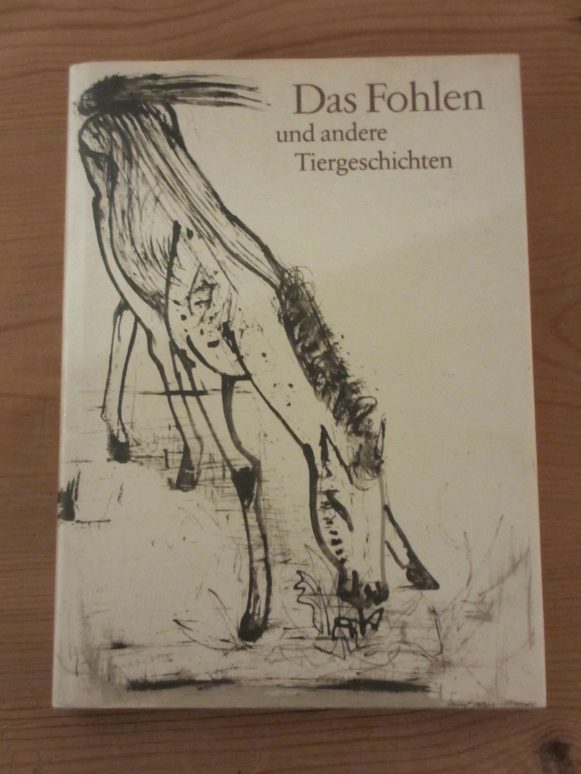 Das Fohlen und andere Tiergeschichten Art & Literature