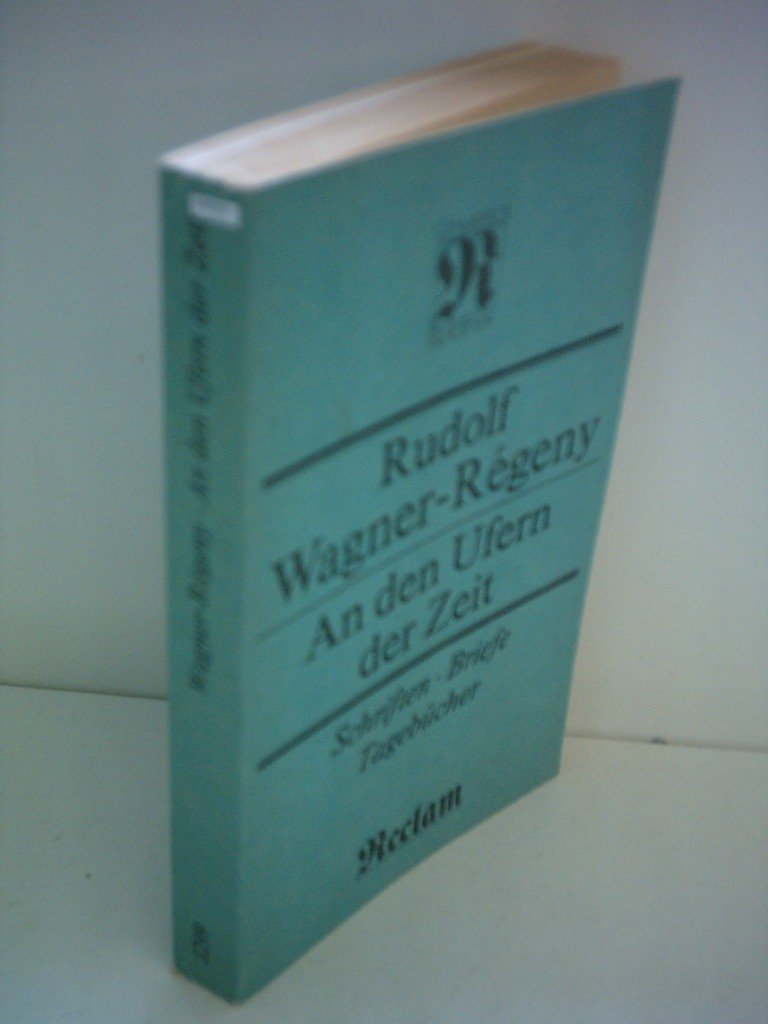 An den Ufern der Zeit : Schriften, Briefe, Tagebücher. / Reclams Universal-Bibliothek ; Bd. 1299 : Kunstwissenschaften book