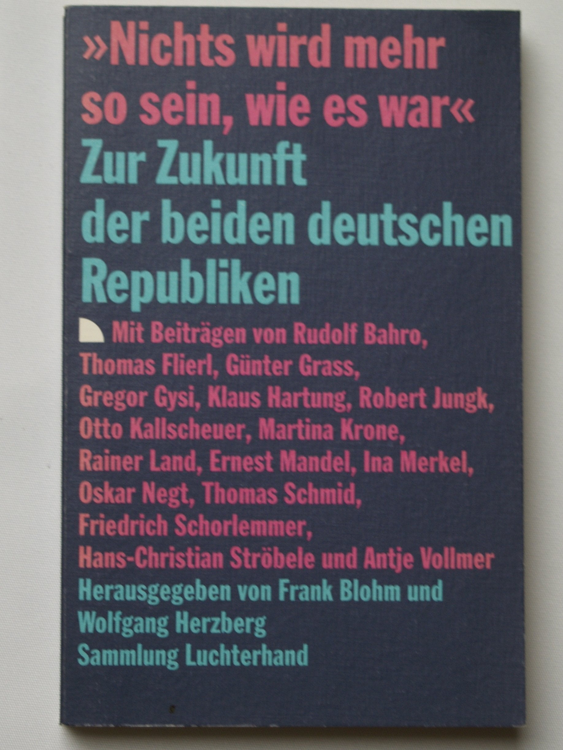 Nichts wird mehr so sein, wie es war. Zur Zukunft der beiden deutschen Republiken Books