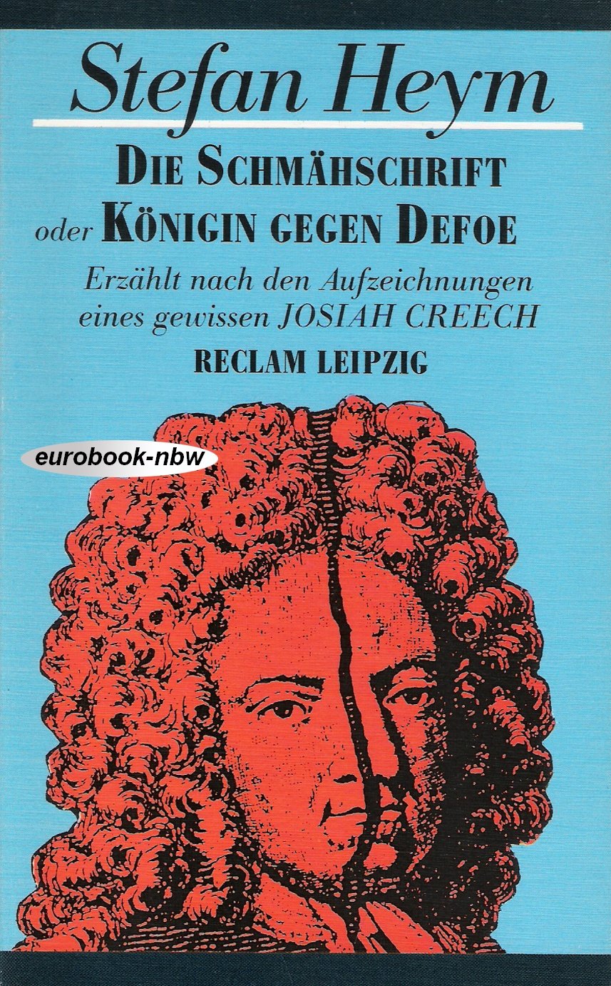 Die Schmähschrift oder Königin gegen Defoe. Erzählt nach den Aufzeichnungen eines gewissen Josiah Creech Foreign Languages ​​& Dictionaries