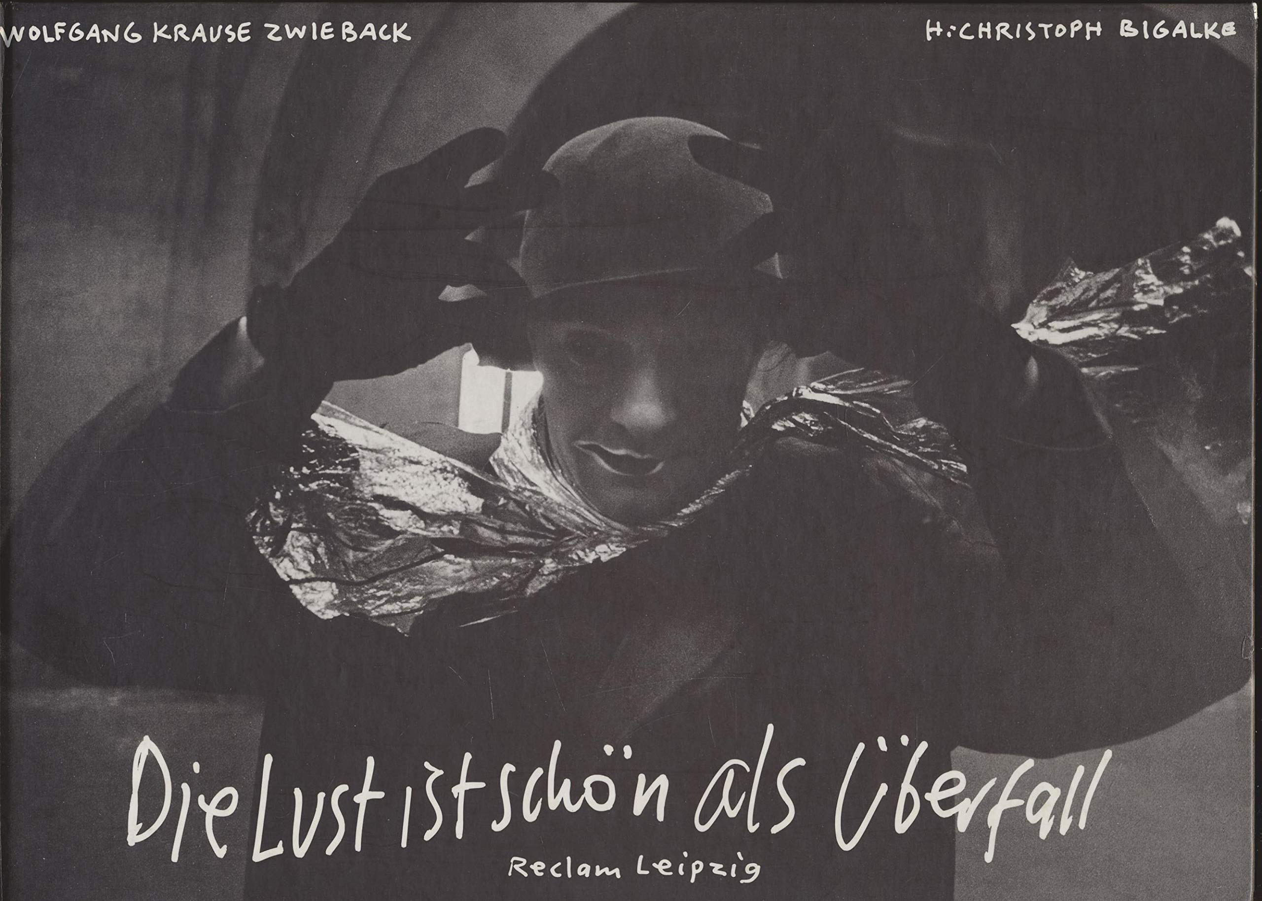 Die Lust ist schön als Überfall: Fotos, Sprachen, Zeichnung Fiction