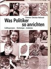 Was Politiker so anrichten. Lieblingsrezepte - Küchentipps - Anekdoten Books