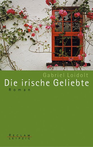 Die irische Geliebte: Roman Contemporary literature