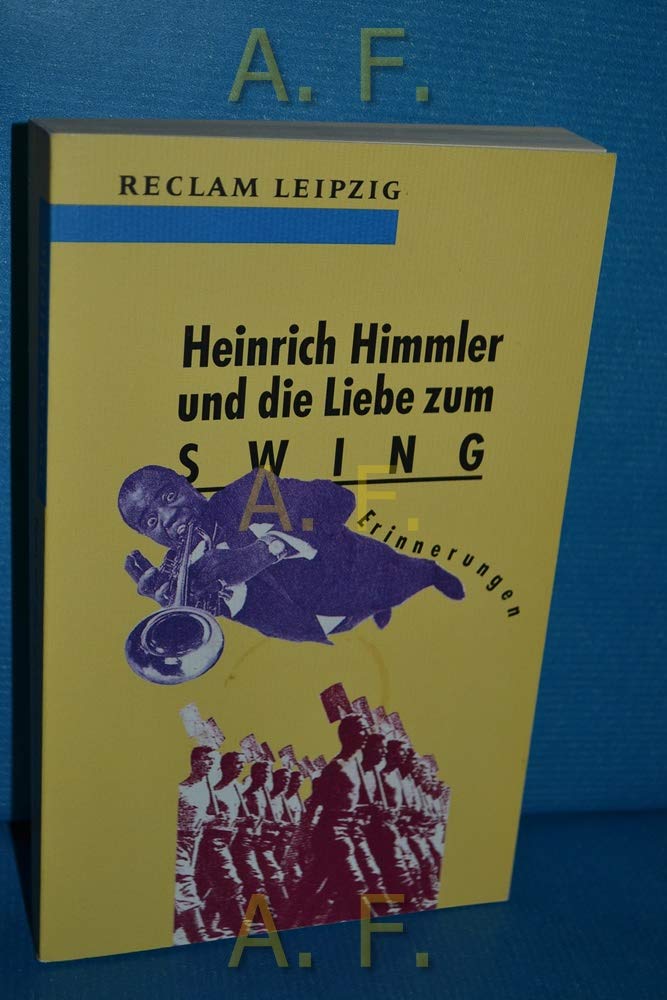 Heinrich Himmler und die Liebe zum Swing Social Sciences