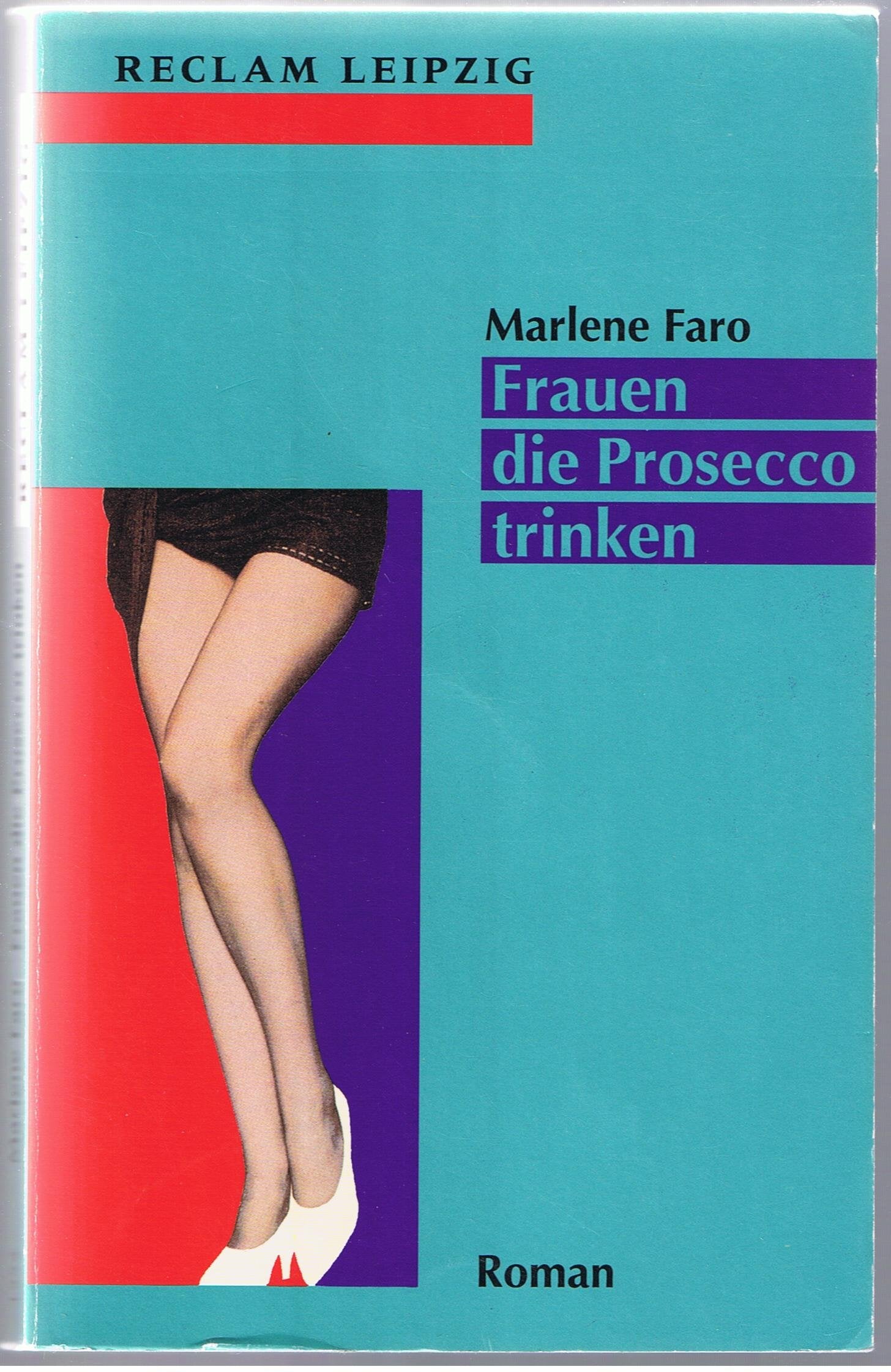 Frauen die Prosecco trinken: Roman (Reclam Bibliothek Leipzig) Contemporary literature
