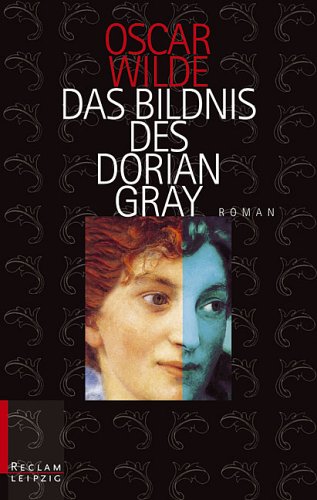 Das Bildnis des Dorian Gray: Roman: Roman. Aus d. Engl. v. Ingrid Rein. Classics