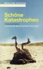 Schöne Katastrophen. Schwarzer Humor vom Ambrose Bierce bis Robert Gernhardt Books