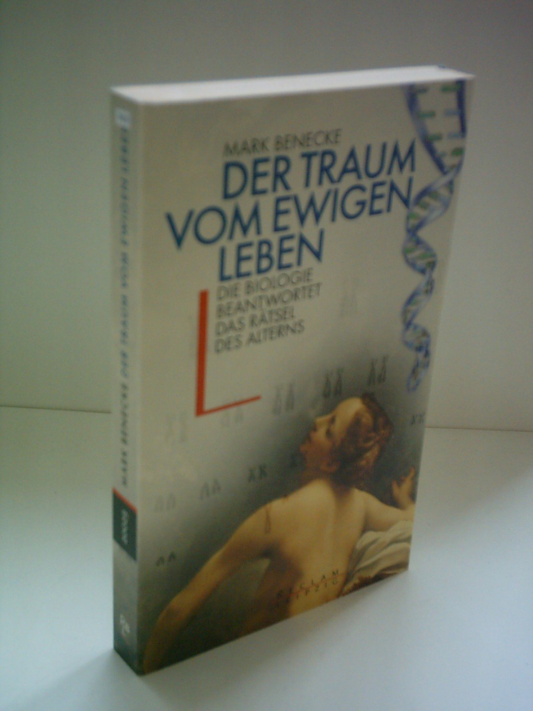 Der Traum vom ewigen Leben: Die Biologie beantwortet das Rätsel des Alterns Natural Sciences