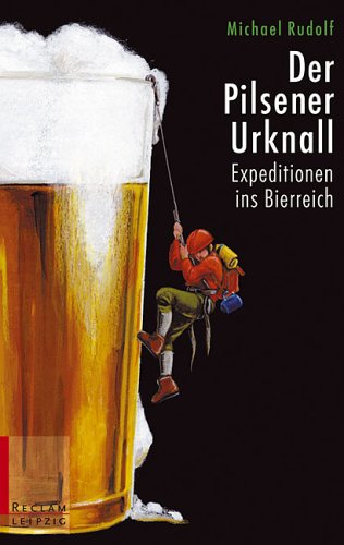 Der Pilsener Urknall. Expeditionen ins Bierreich Cooking & Enjoying Books