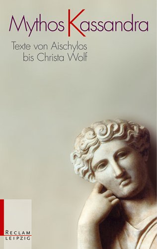 Mythos Kassandra: Texte von Aischylos (Reclam Bibliothek Leipzig) Inspiring women