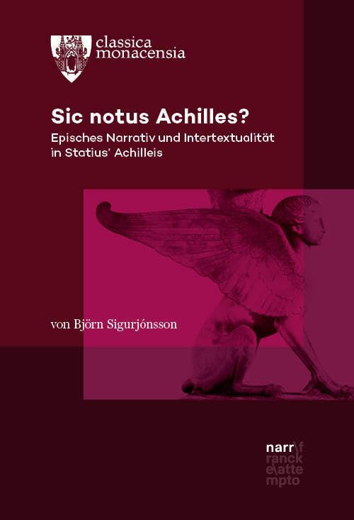 Sic notus Achilles?: Episches Narrativ und Intertextualität in Statius’ Achilleis (Classica Monacensia) Contemporary literature