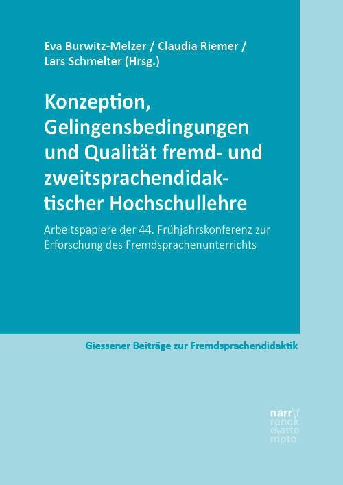 Konzeption, Gelingensbedingungen und Qualität fremd- und zweitsprachendidaktischer Hochschullehre: Arbeitspapiere der 44. Frühjahrskonferenz zur ... Beiträge zur Fremdsprachendidaktik) Social Sciences