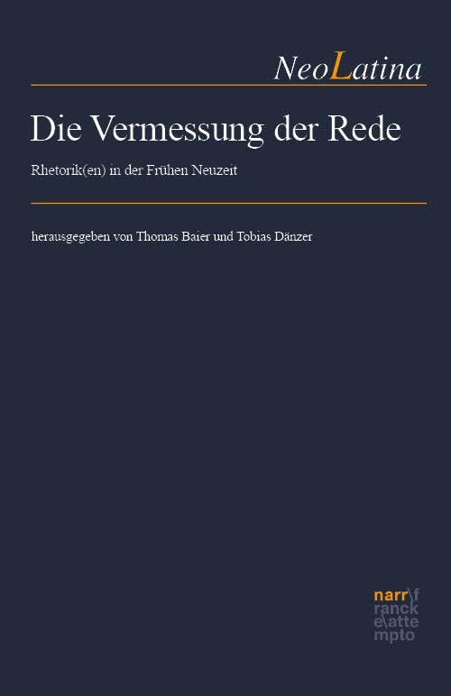 Die Vermessung der Rede: Rhetorik(en) in der Frühen Neuzeit (NeoLatina) Contemporary literature