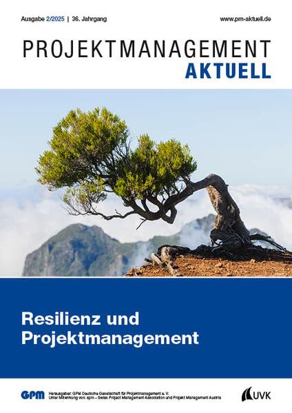 PROJEKTMANAGEMENT AKTUELL 2 (2025): Resilienz und Projektmanagement Business, Finance & Career