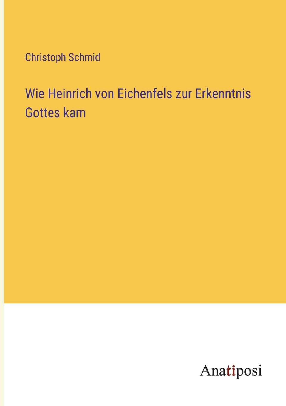 Wie Heinrich von Eichenfels zur Erkenntnis Gottes kam Contemporary literature