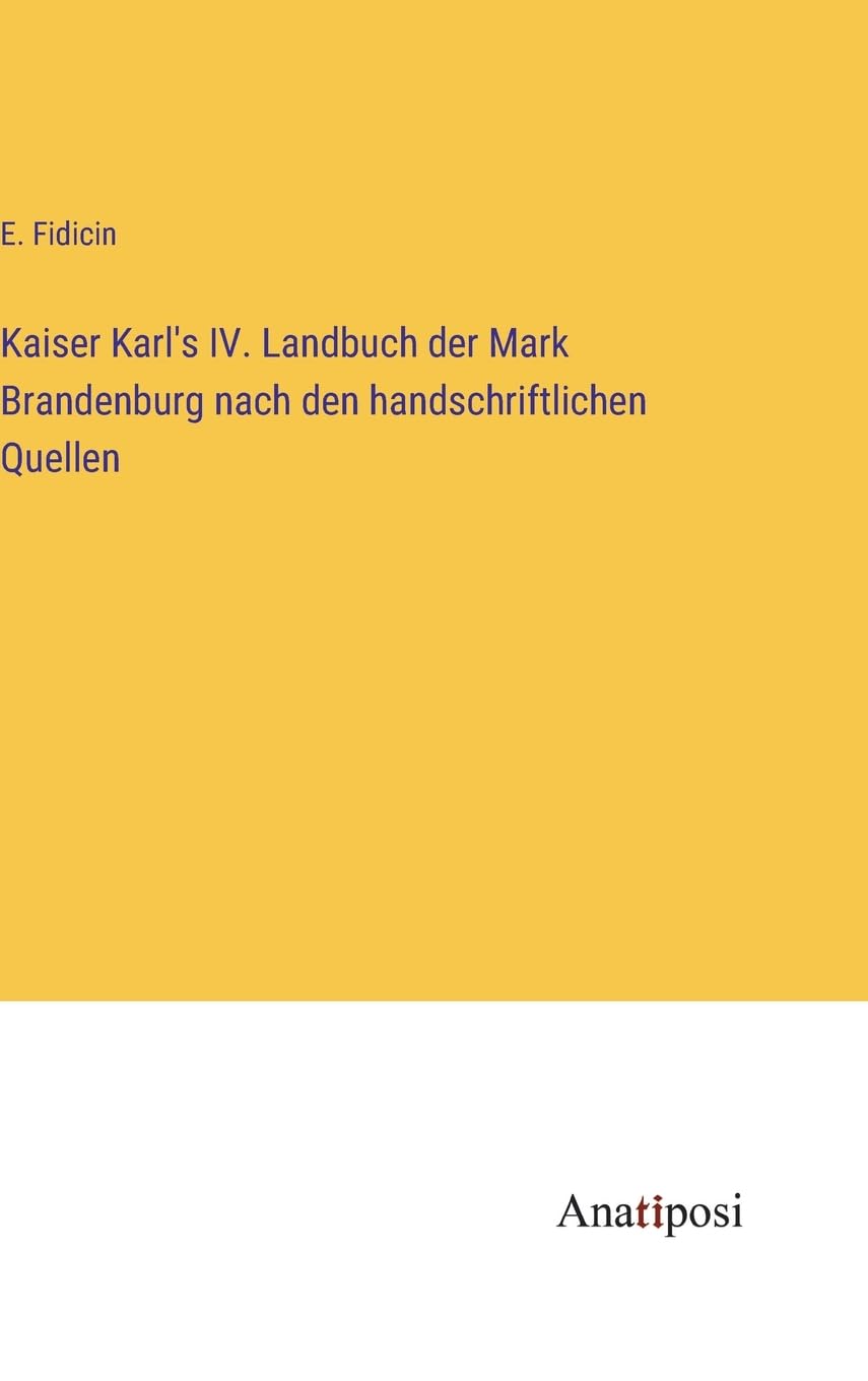 Kaiser Karl's IV. Landbuch der Mark Brandenburg nach den handschriftlichen Quellen Contemporary literature