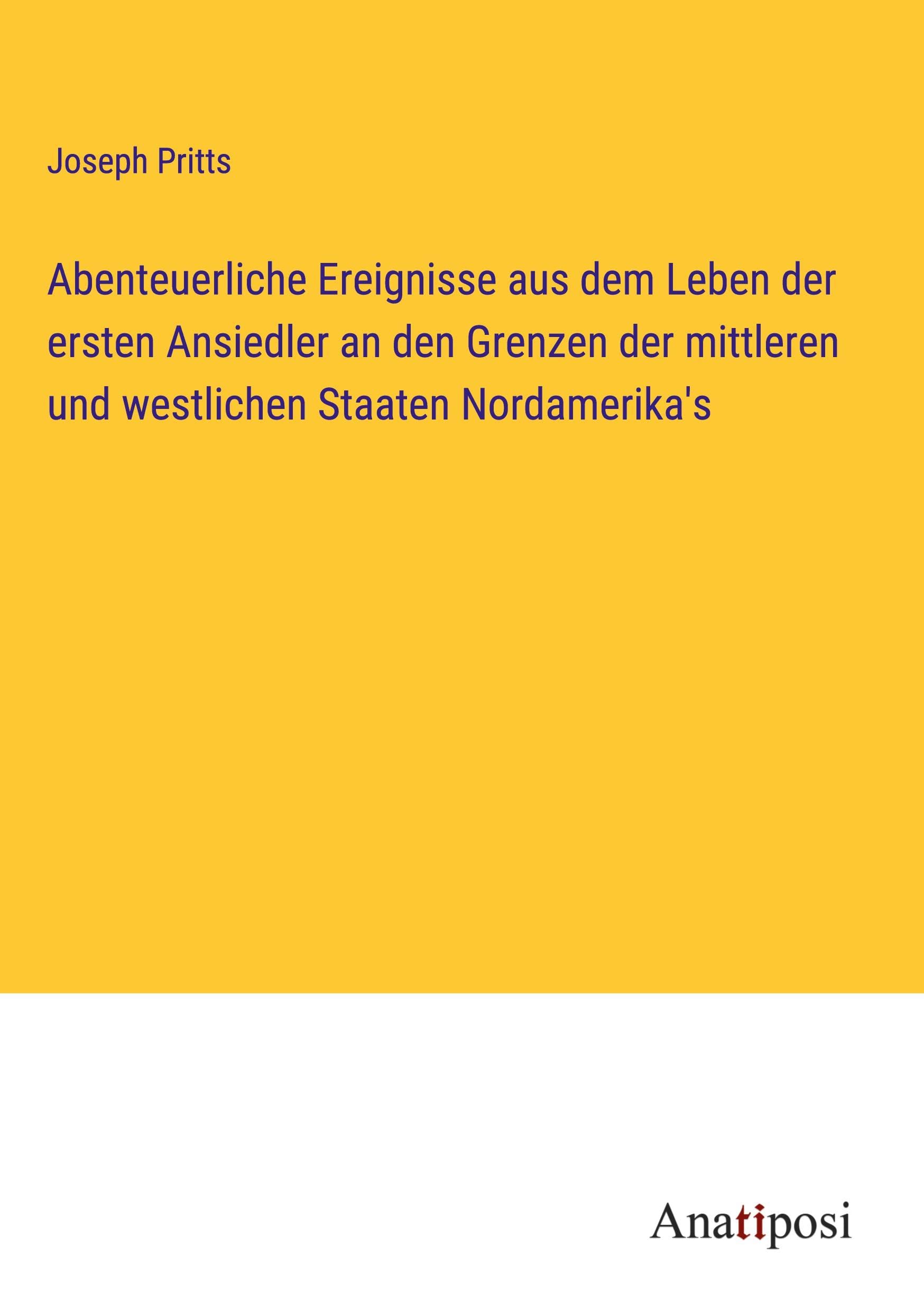 Abenteuerliche Ereignisse aus dem Leben der ersten Ansiedler an den Grenzen der mittleren und westlichen Staaten Nordamerika's Contemporary literature