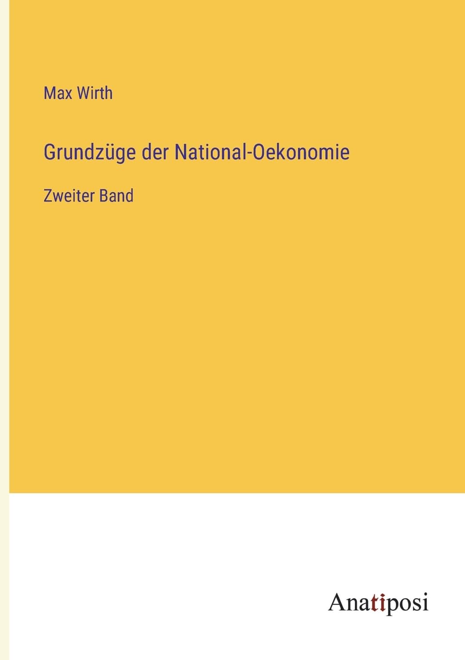 Grundzüge der National-Oekonomie: Zweiter Band Contemporary literature