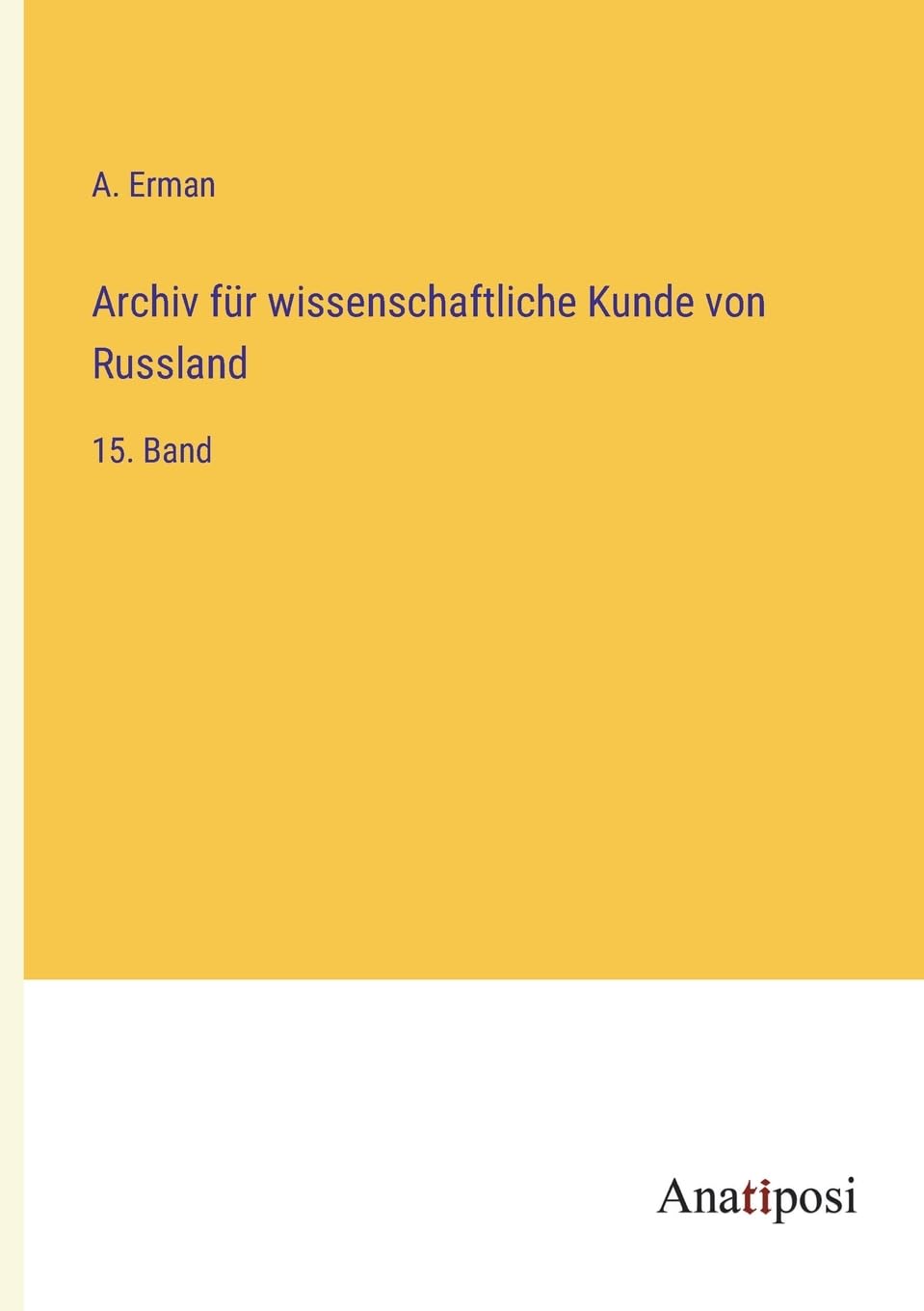Archiv für wissenschaftliche Kunde von Russland: 15. Band Contemporary literature