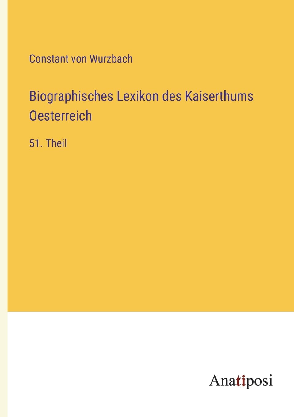 Biographisches Lexikon des Kaiserthums Oesterreich: 51. Theil Contemporary literature