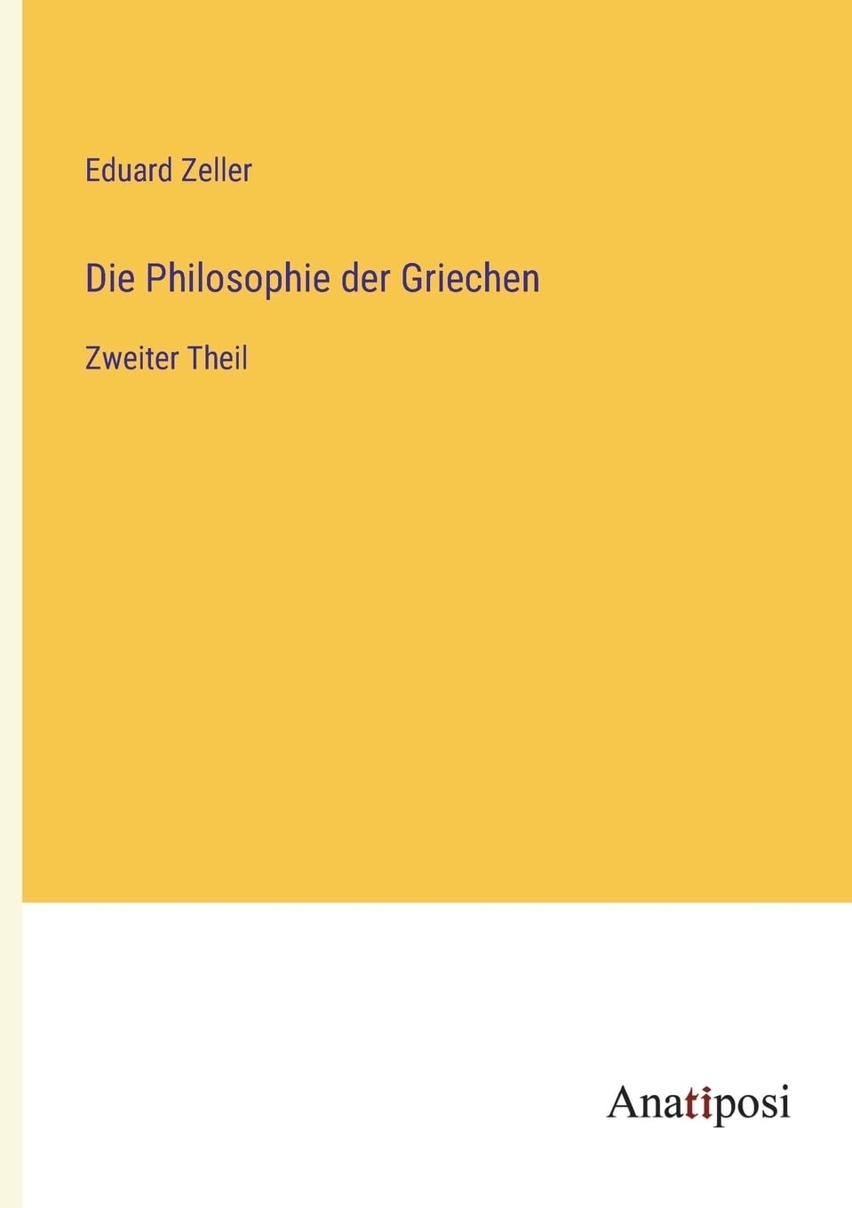 Die Philosophie der Griechen: Zweiter Theil Contemporary literature