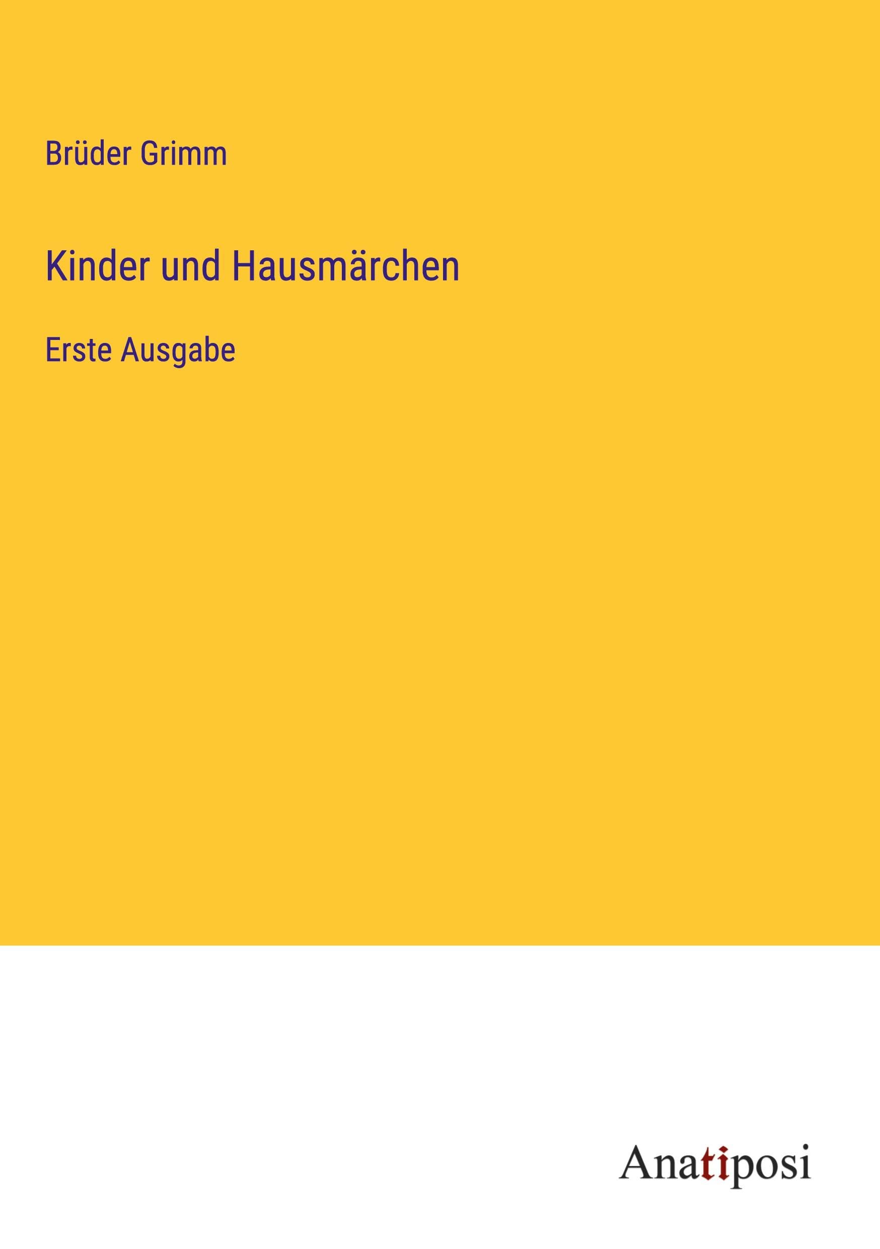 Kinder und Hausmärchen: Erste Ausgabe Classics