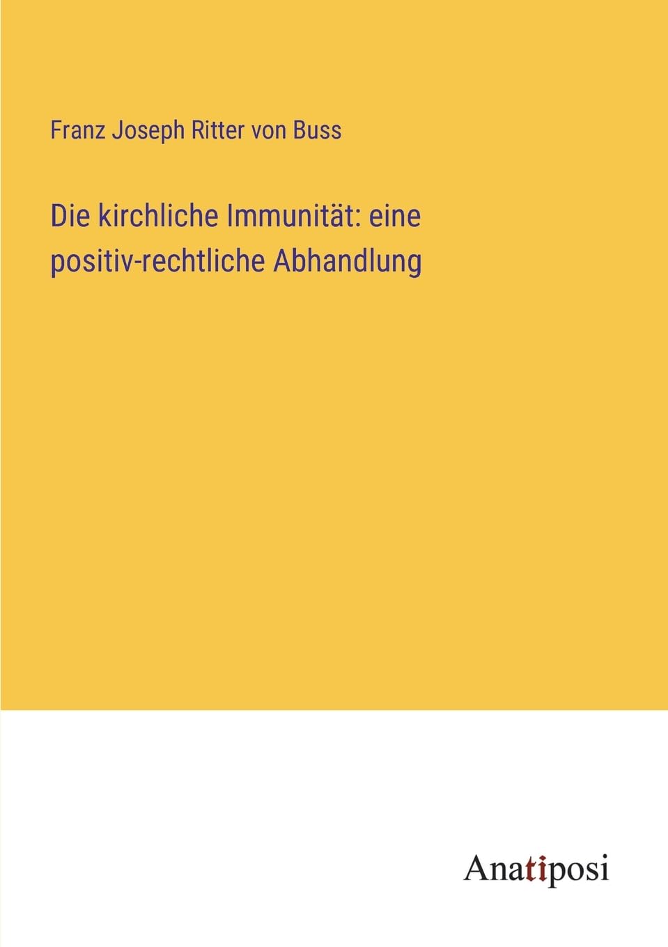 Die kirchliche Immunität: eine positiv-rechtliche Abhandlung Contemporary literature
