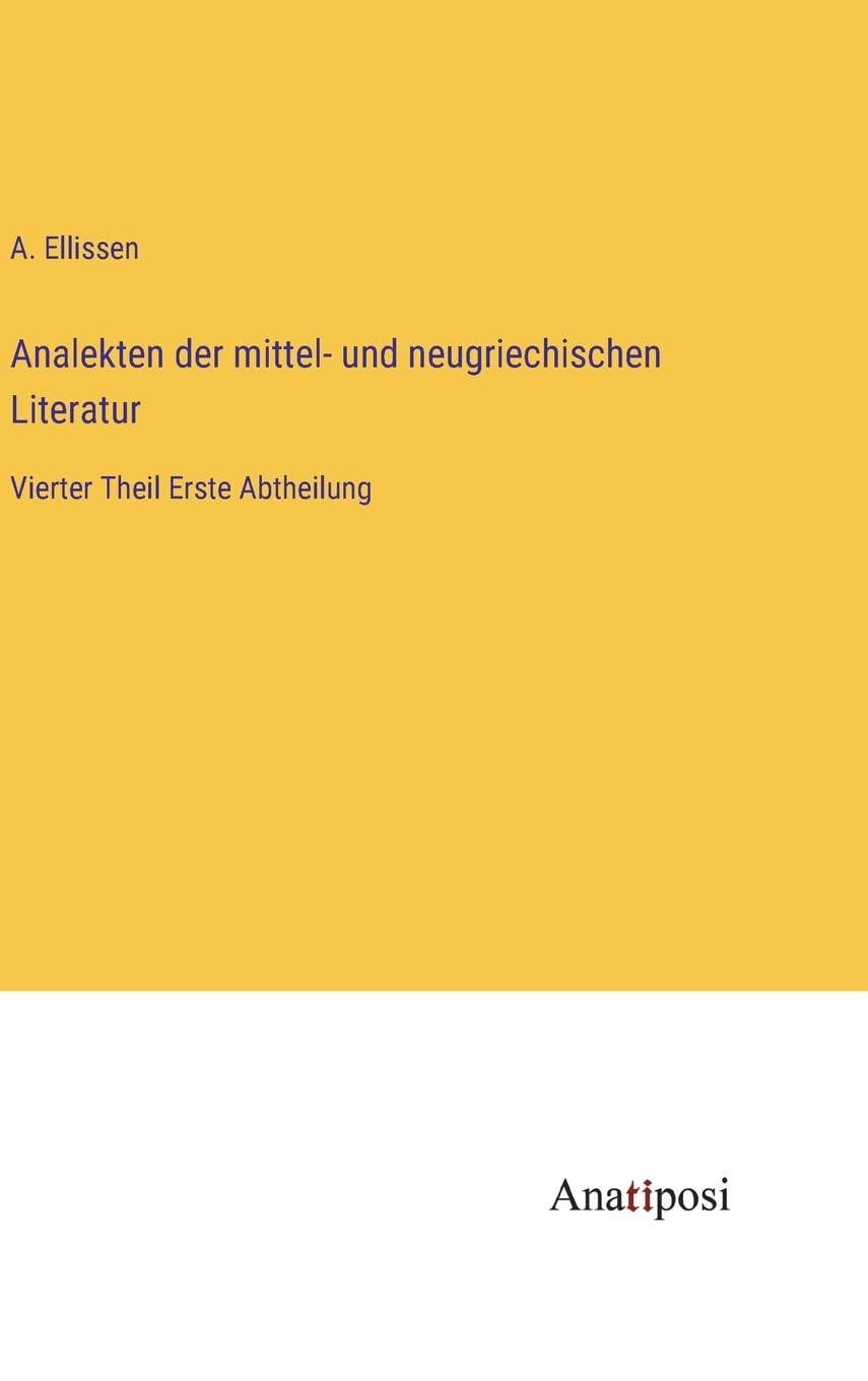 Analekten der mittel- und neugriechischen Literatur: Vierter Theil Erste Abtheilung Contemporary literature