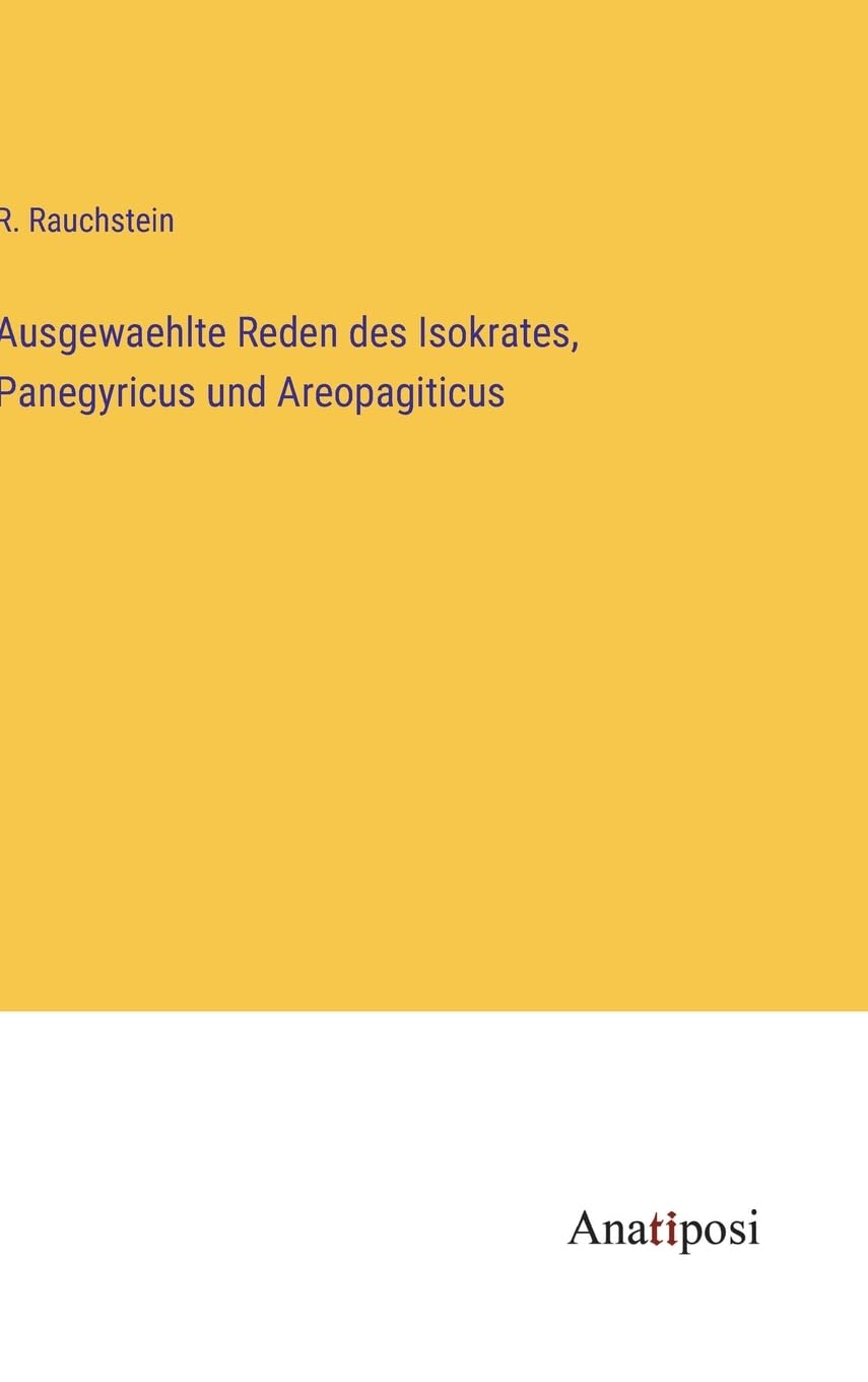 Ausgewaehlte Reden des Isokrates, Panegyricus und Areopagiticus Contemporary literature