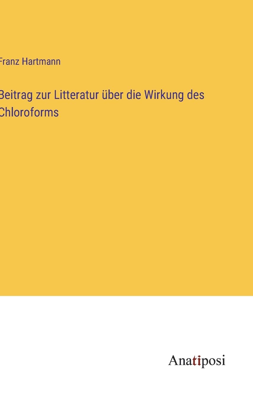 Beitrag zur Litteratur über die Wirkung des Chloroforms Contemporary literature
