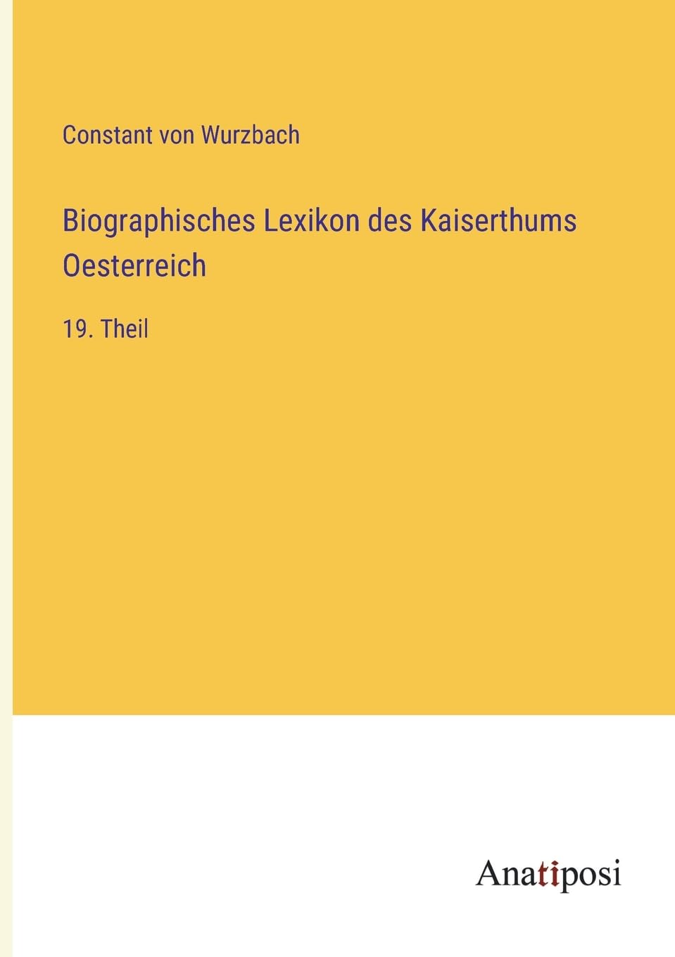 Biographisches Lexikon des Kaiserthums Oesterreich: 19. Theil Contemporary literature