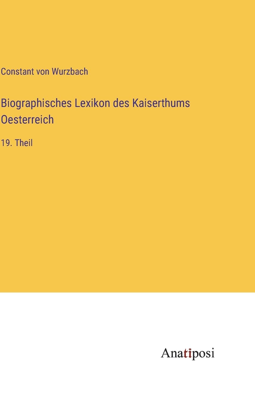 Biographisches Lexikon des Kaiserthums Oesterreich: 19. Theil Contemporary literature
