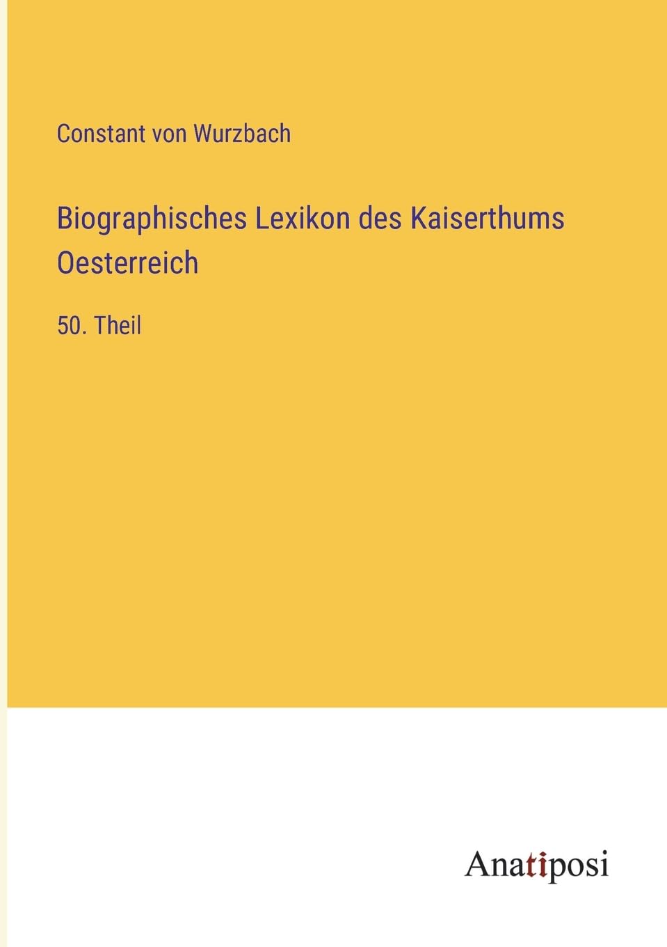 Biographisches Lexikon des Kaiserthums Oesterreich: 50. Theil Contemporary literature