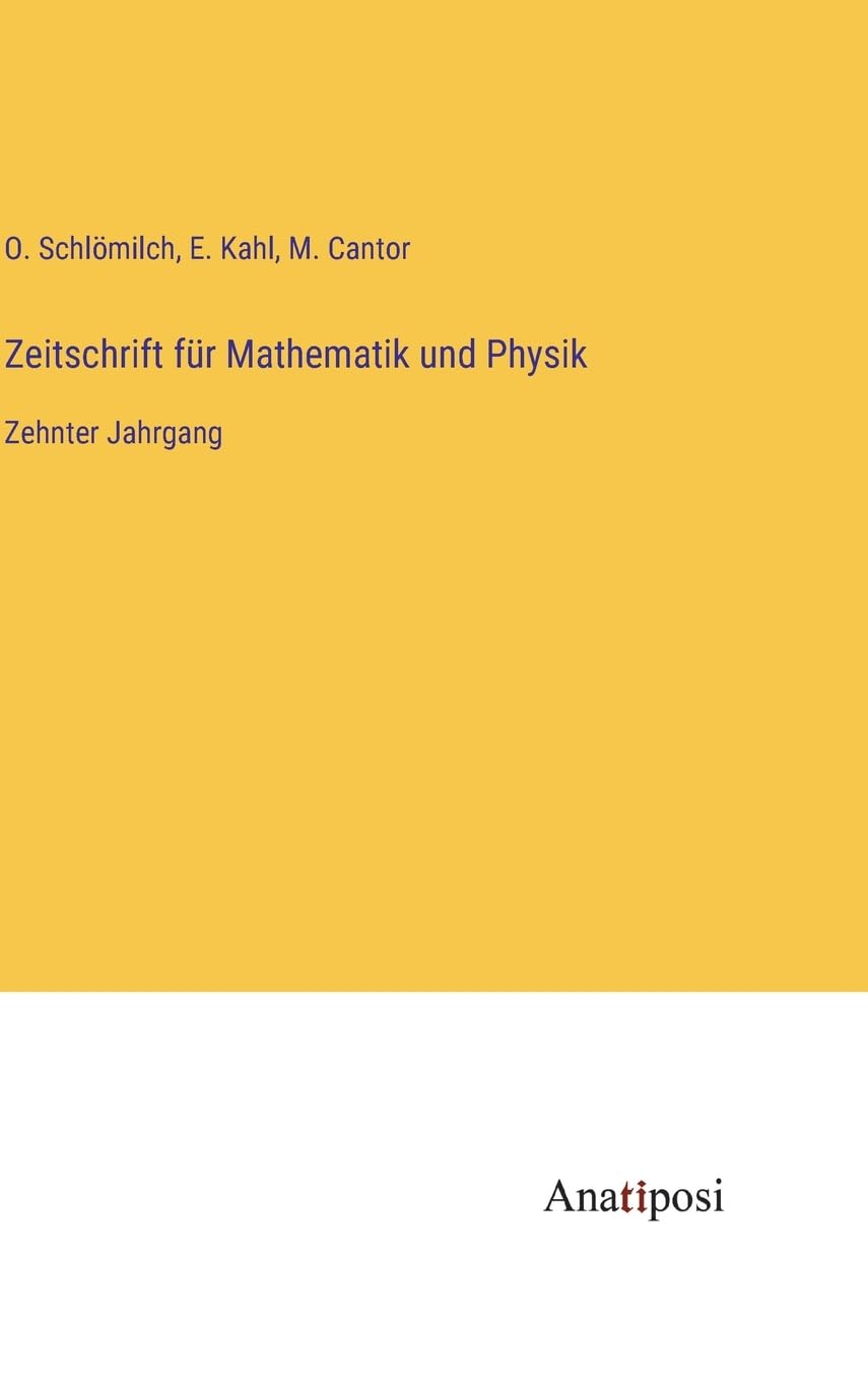 Zeitschrift für Mathematik und Physik: Zehnter Jahrgang Contemporary literature