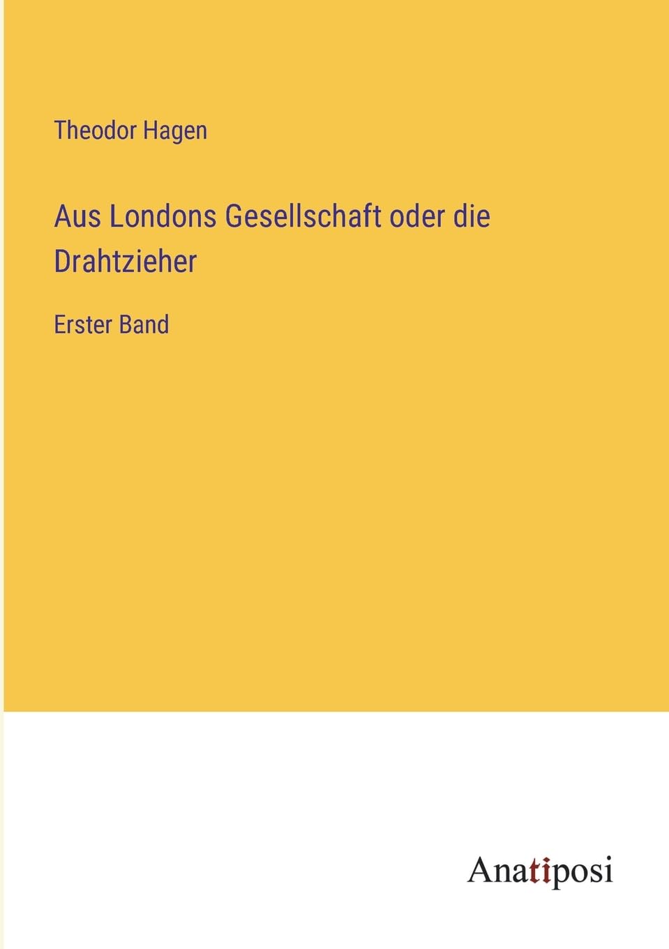 Aus Londons Gesellschaft oder die Drahtzieher: Erster Band Contemporary literature