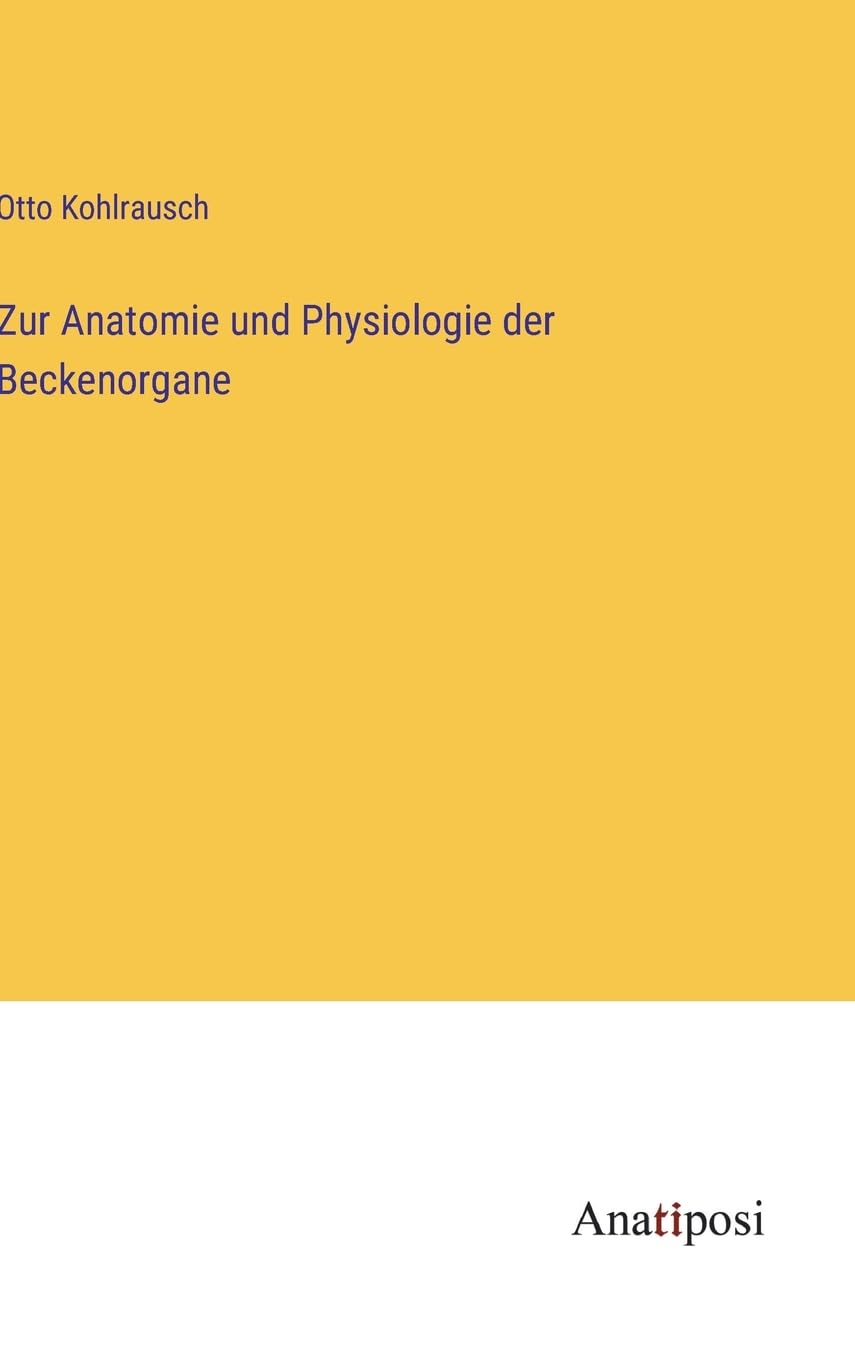 Zur Anatomie und Physiologie der Beckenorgane Contemporary literature