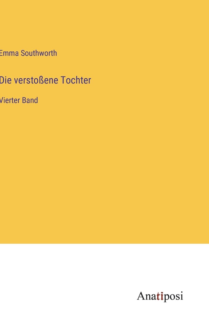 Die verstoßene Tochter: Vierter Band Contemporary literature